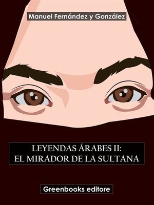 cover image of Leyendas árabes II--El mirador de la sultana